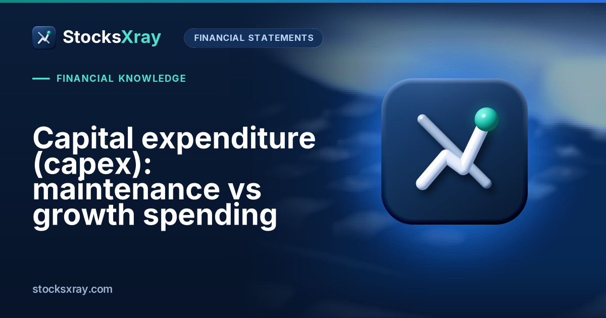 Capital expenditure (capex): maintenance vs growth spending