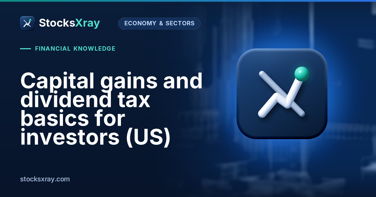 Capital gains and dividend tax basics for investors (US)
