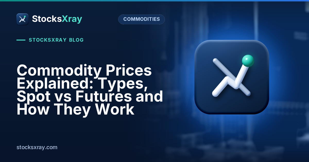 Commodity Prices Explained: Types, Spot vs Futures and How They Work