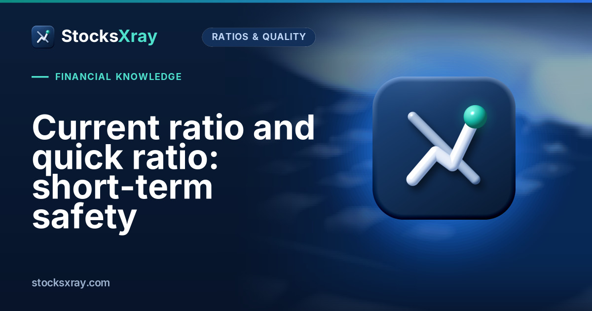 Current ratio and quick ratio: short-term safety