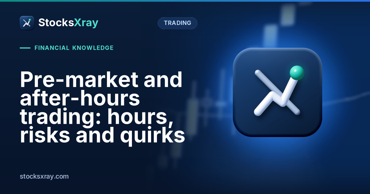 Pre-market and after-hours trading: hours, risks and quirks
