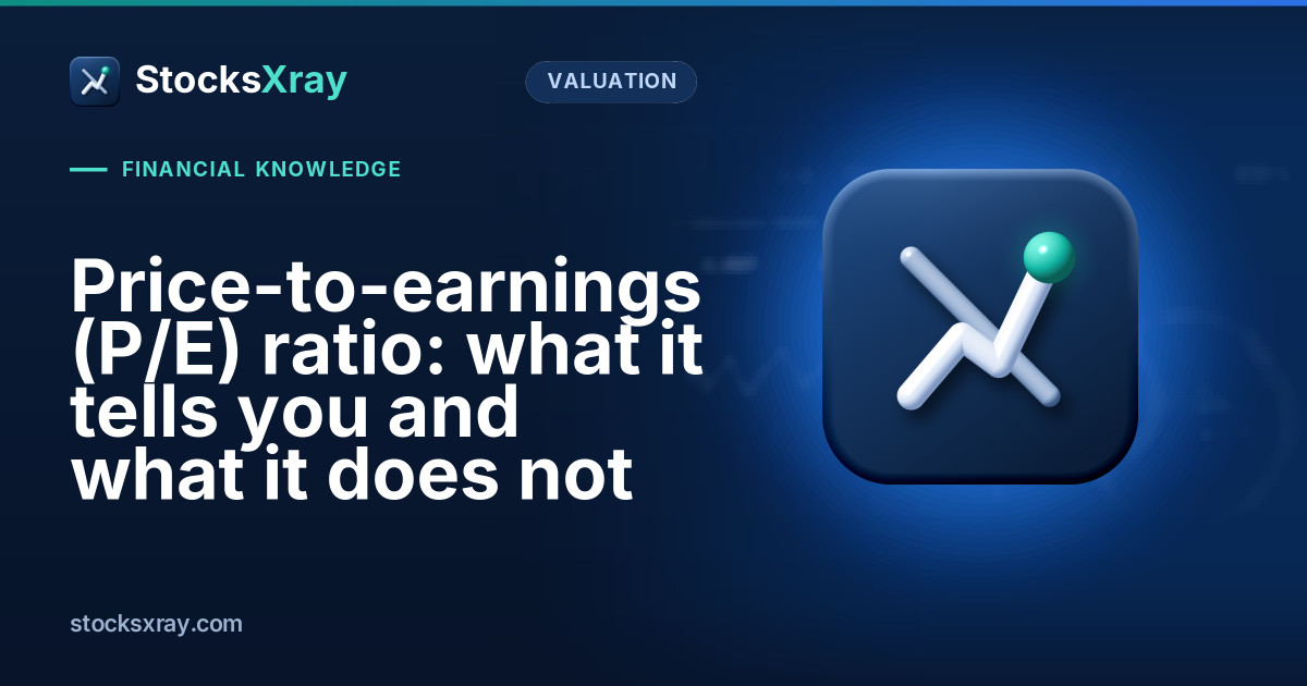 Price-to-earnings (P/E) ratio: what it tells you and what it does not