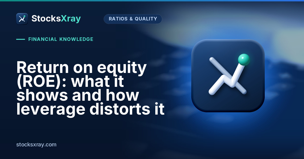 Return on equity (ROE): what it shows and how leverage distorts it