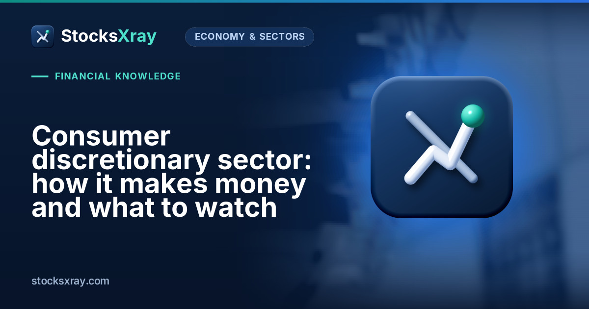 Consumer discretionary sector: how it makes money and what to watch