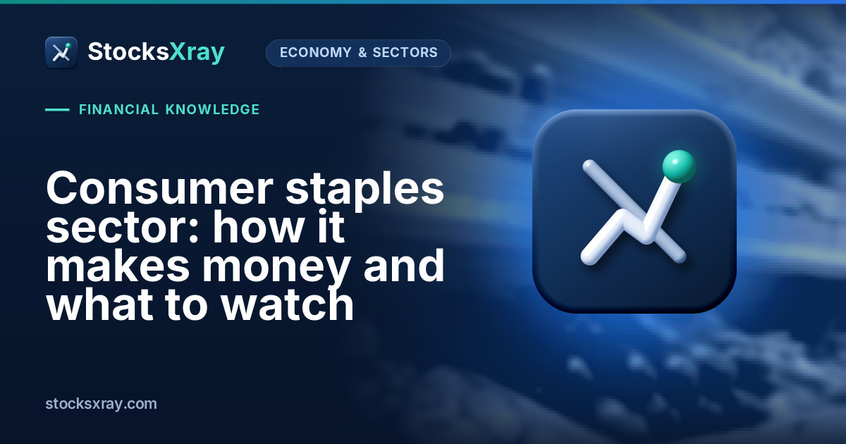 Consumer staples sector: how it makes money and what to watch