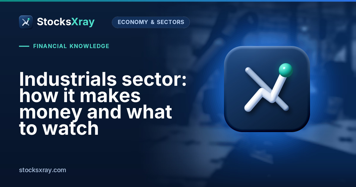 Industrials sector: how it makes money and what to watch