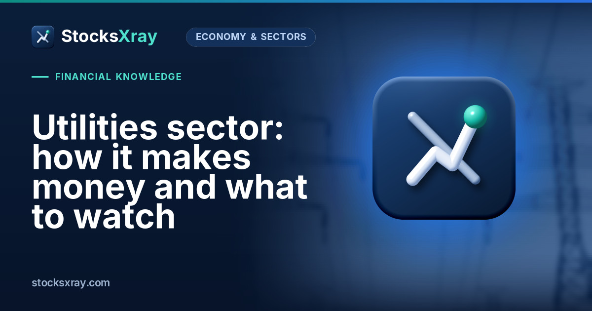 Utilities sector: how it makes money and what to watch