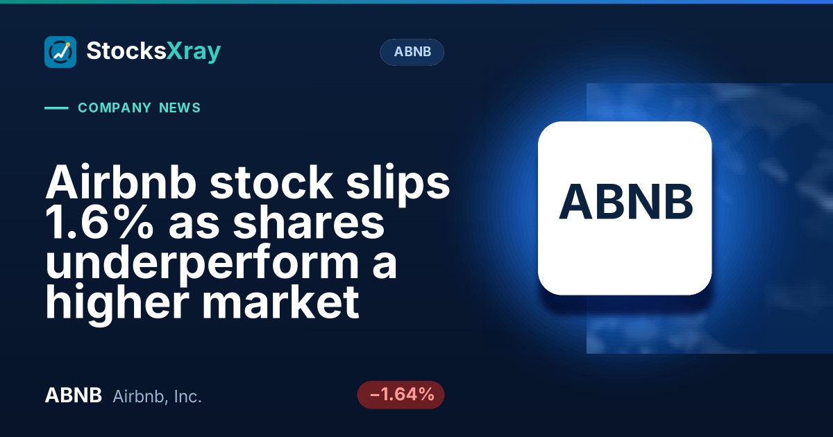Airbnb stock slips 1.6% as shares underperform a higher market