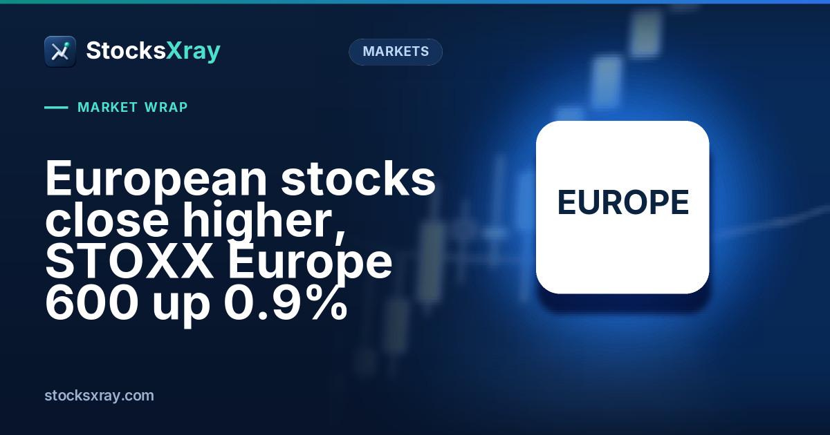 European stocks close higher, STOXX Europe 600 up 0.9%