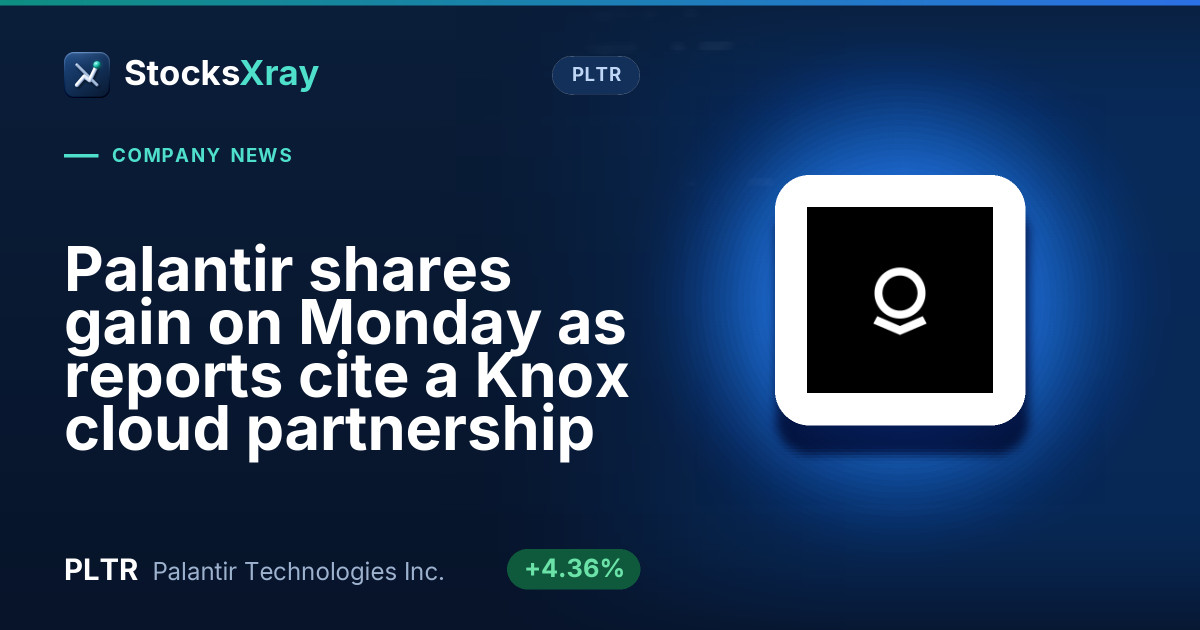Palantir shares gain on Monday as reports cite a Knox cloud partnership